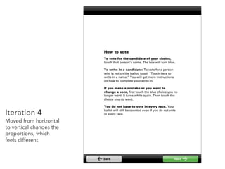 Iteration 4
Moved from horizontal
to vertical changes the
proportions, which
feels different.
 