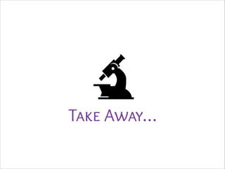 Take Away…

 