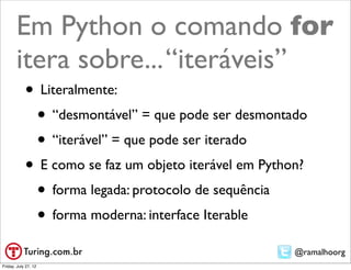 Python: Iteraveis, geradores etc