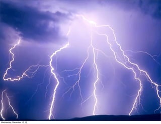 Wednesday, December 12, 12
 