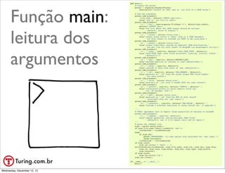 Função main:
      leitura dos
      argumentos




                             @ramalhoorg
Wednesday, December 12, 12
 