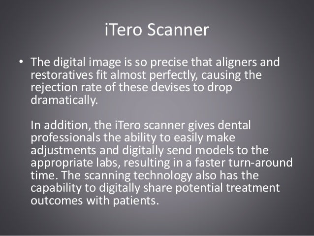 ITero Scanner Provides Precise Digital Images Increases Comfort