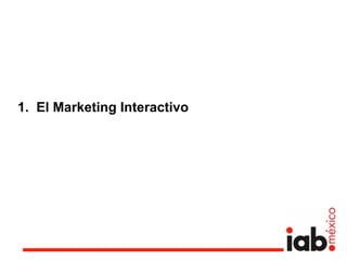 1. El Marketing Interactivo
 
