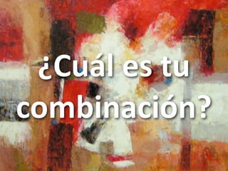 ¿Cuál es tu 
combinación?
            28
 