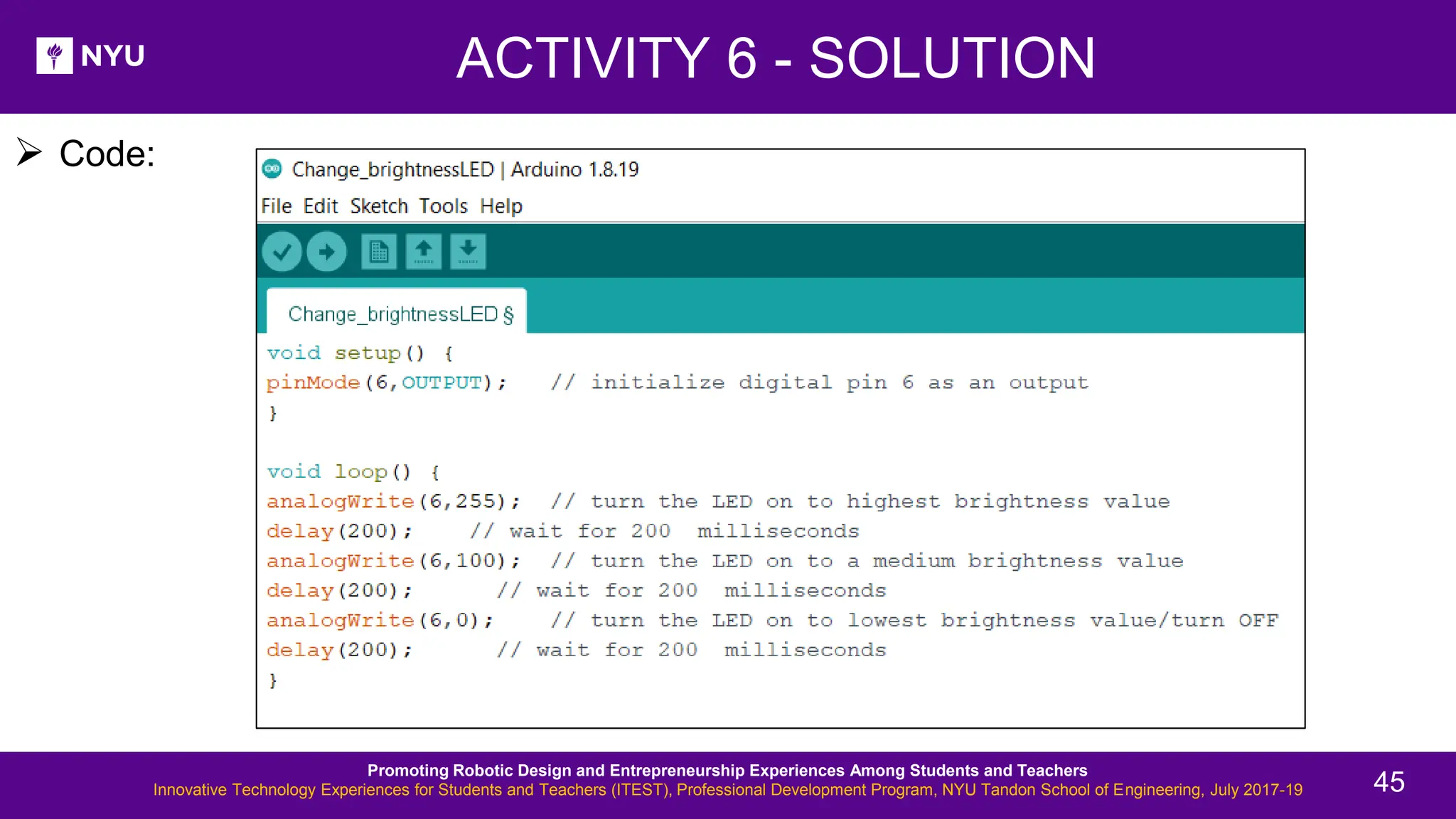 ACTIVITY 6 - SOLUTION New Lesson - Photos ➢ Code: Promoting Robotic Design and Entrepreneurship Experiences Among Students and Teachers Innovative Technology Experiences for Students and Teachers (ITEST), Professional Development Program, NYU Tandon School of Engineering, July 2017-19 45 