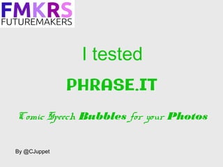 I tested


Comic Speech Bubbles for your Photos


By @CJuppet
 