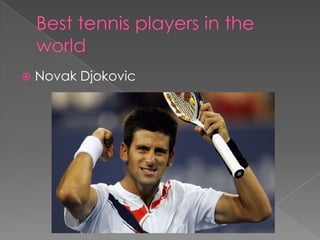    Novak Djokovic
 