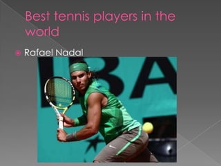    Rafael Nadal
 