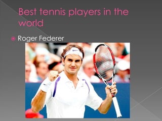    Roger Federer
 