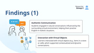 Authentic Language Learning Situated Authentic Language Learning in Immersive Virtual Reality for ...