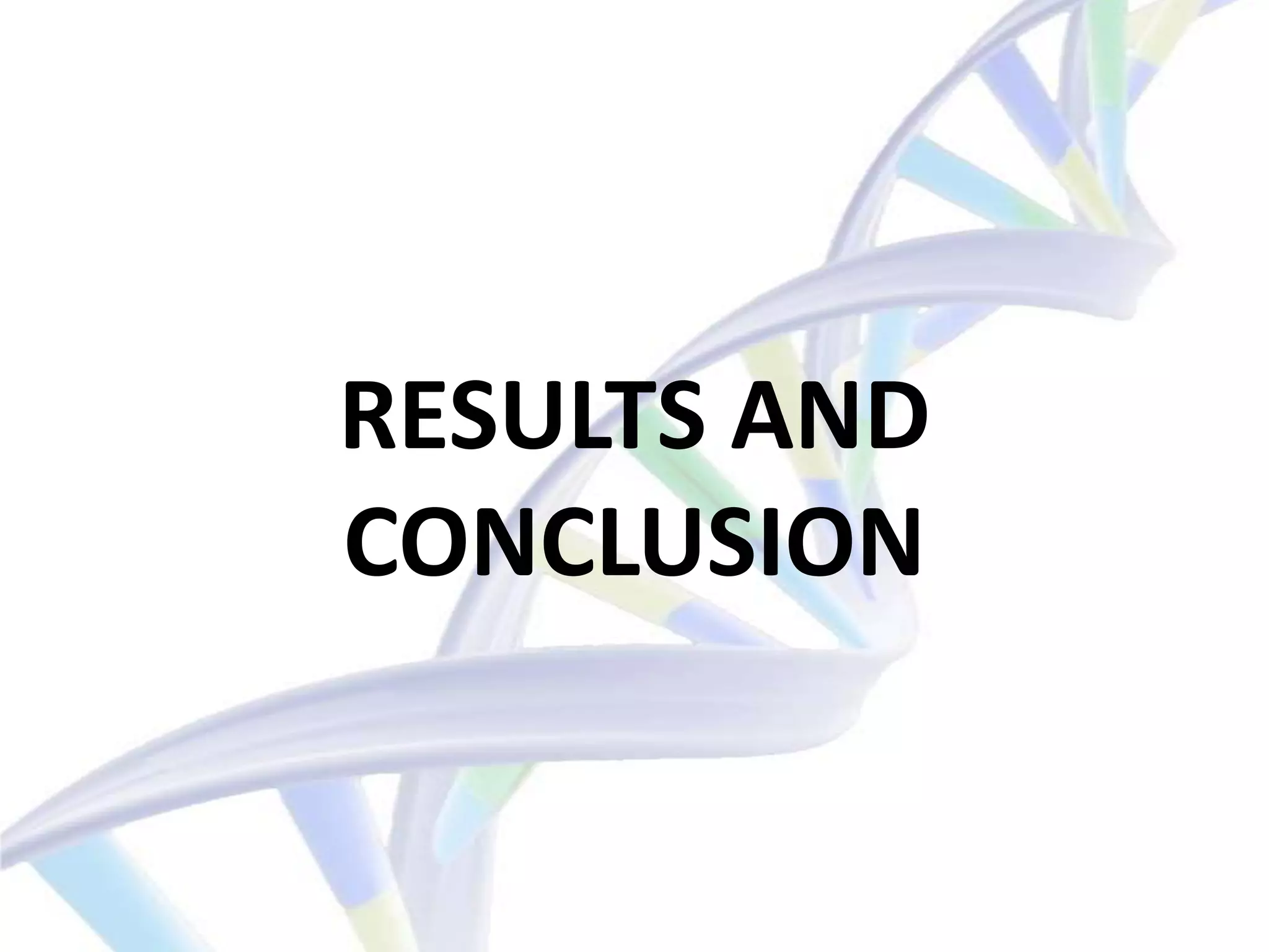RESULTS AND
CONCLUSION
 