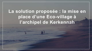 Après la réalisation de l’étude de territoire et la faisabilité du notre projet :
Notre association “We love Kerkennah “ ...