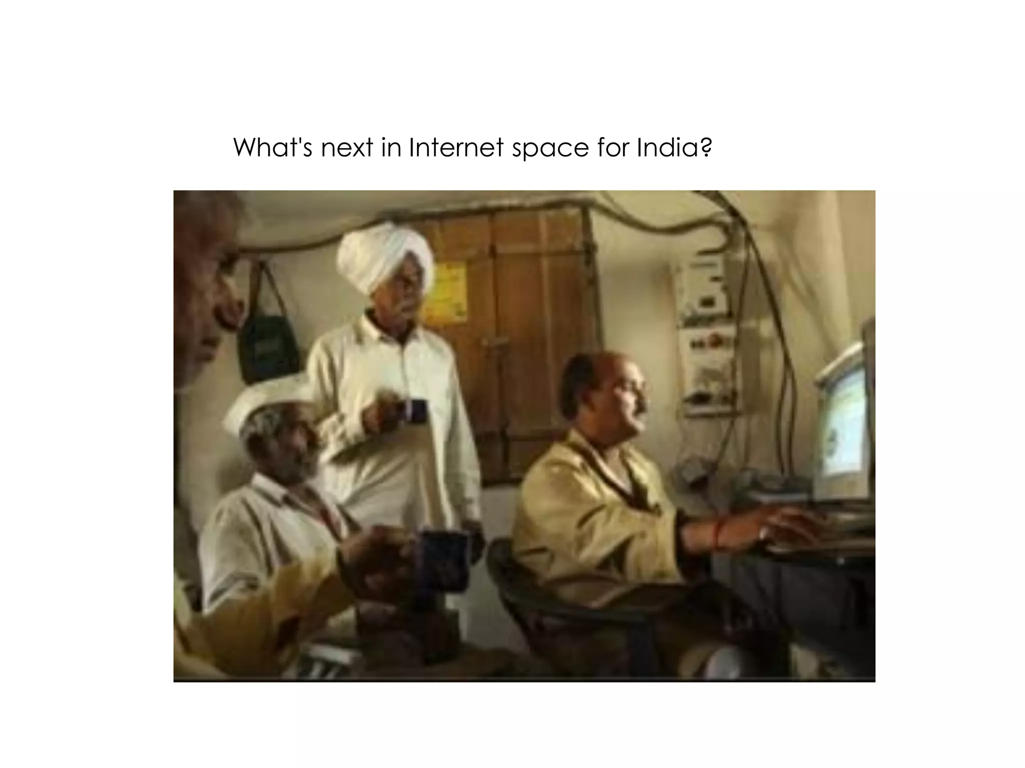 What's next in Internet space for India?
 