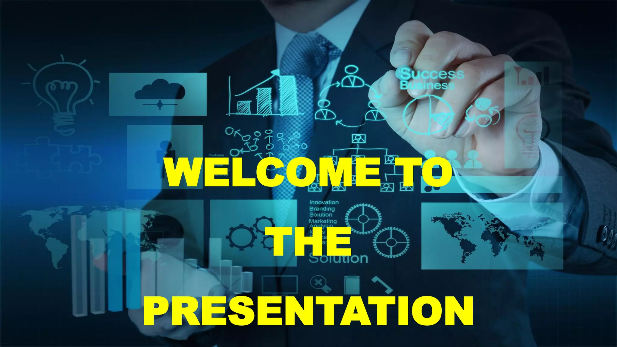 WELCOME TO
THE
PRESENTATION
 