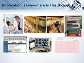 Information Is Everywhere in Healthcare
 