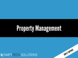 By SWIFTTECH SOLUTIONS
Property Management
 