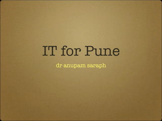 IT for Pune ,[object Object]