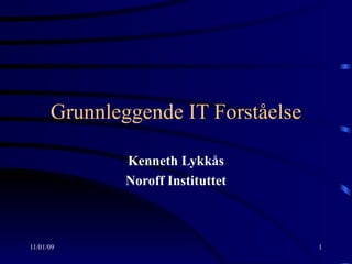 Grunnleggende IT Forståelse Kenneth Lykkås Noroff Instituttet 