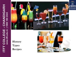 COCKTAILS
History
Types
Recipes
 