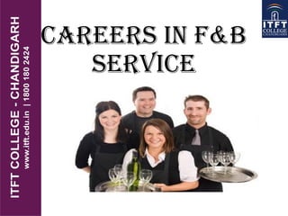 CAREERS IN F&B
SERVICE
 