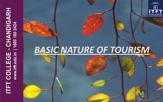 BASIC NATURE OF TOURISM
 