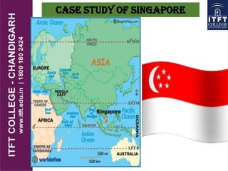 Case Study of Singapore
 