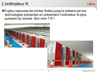 L’ordinateur KFujitsu repousse les limites fixées jusqu’à présent par les technologies existantes en présentant l’ordinateur le plus puissant du monde. Son nom ? K !