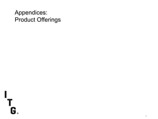 SubtitleSubtitle
8
Appendices:
Product Offerings
 