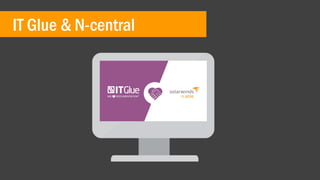 IT Glue & N-central
 