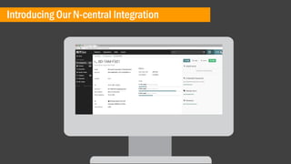 Introducing Our N-central Integration
 