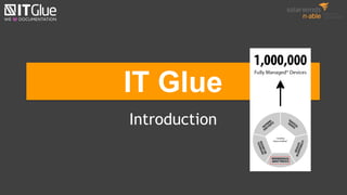 Introduction
IT Glue
 