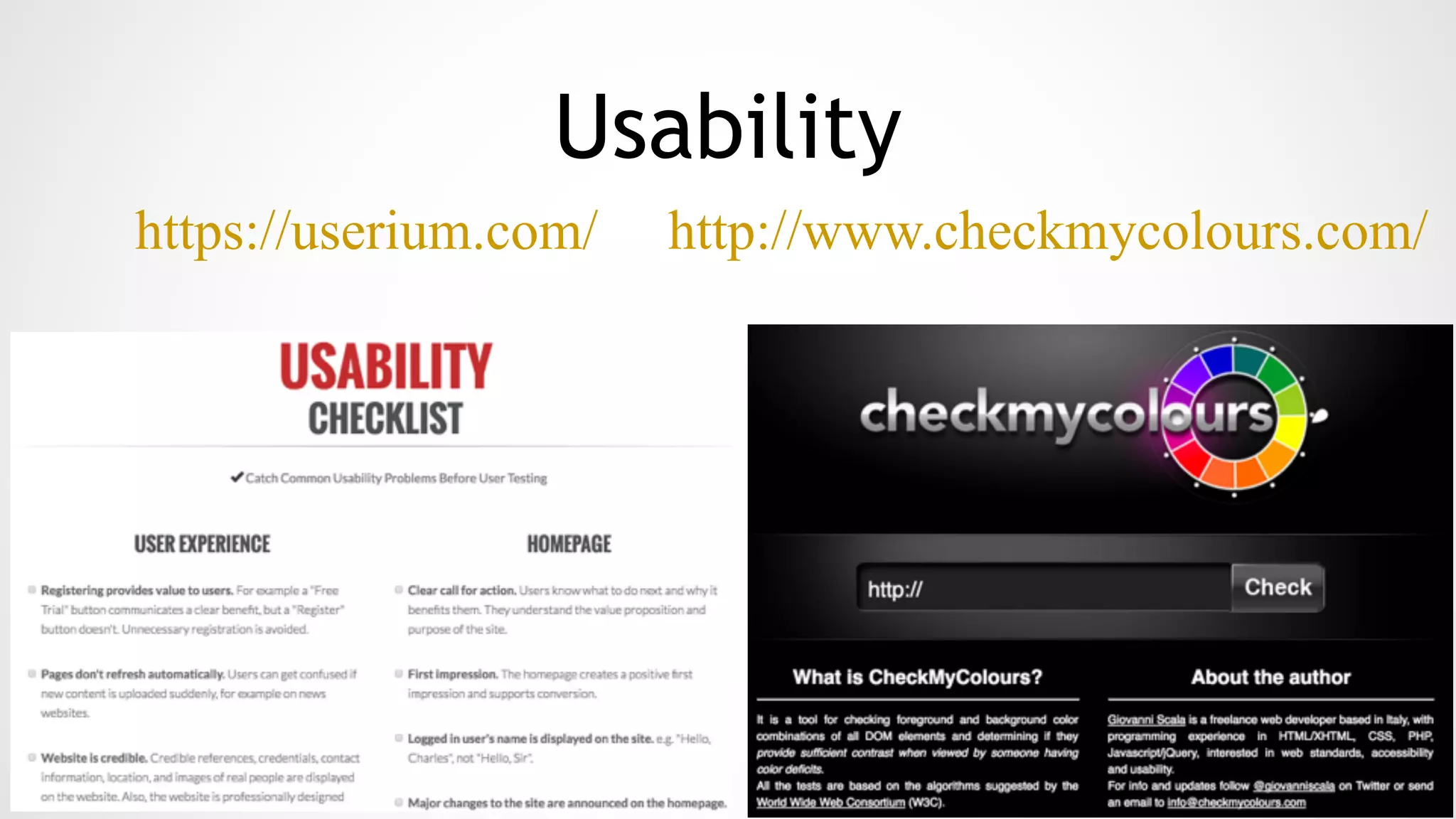 Usability
https://userium.com/ http://www.checkmycolours.com/
 