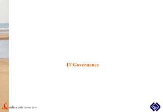 IT Governance




October 2010                   1
 