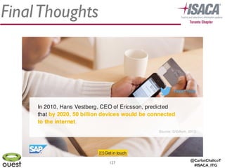 @CarlosChalicoT
#ISACA_ITG
FinalThoughts
127
 