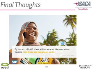 @CarlosChalicoT
#ISACA_ITG
FinalThoughts
128
 