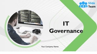 IT
Governance
Your Company Name
 