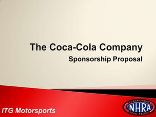 The Coca-Cola Company Sponsorship Proposal ITG Motorsports 
