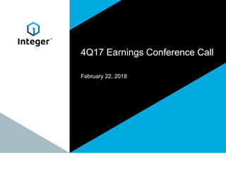 4Q17 Earnings Conference Call
February 22, 2018
 