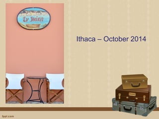 Ithaca – October 2014 
 