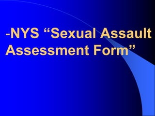 NYS “Sexual Assault Assessment Form”- SAFE Grand Jury Testimony