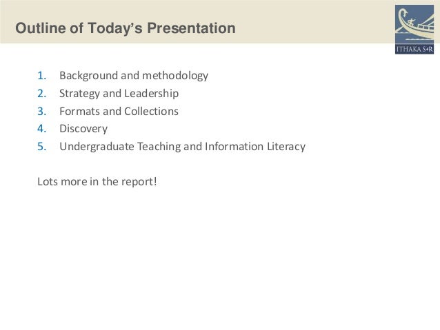 Ithaka S R 2013 Library Survey Slides - outline of today s presentation 4 the ithaka