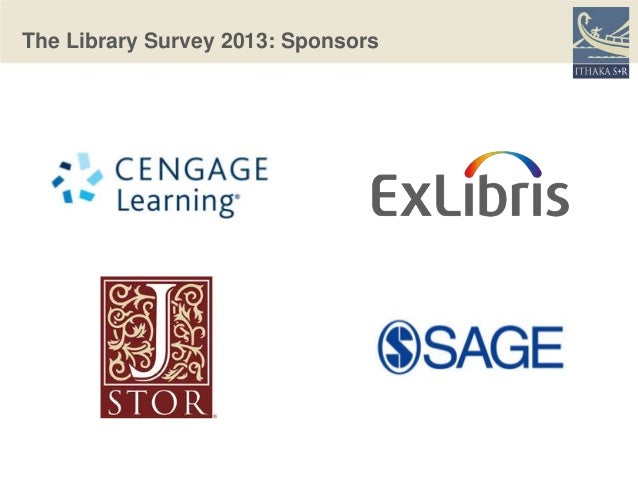 Ithaka s r 2013 library survey slides