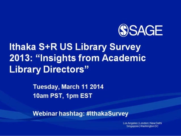 Ithaka S R 2013 Survey Of Library Directors Webinar - 