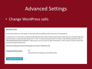 Advanced Settings
• Change WordPress salts
 