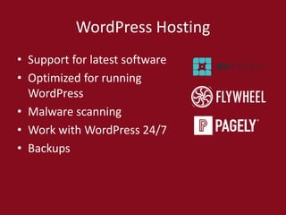 WordPress Hosting
• Support for latest software
• Optimized for running
WordPress
• Malware scanning
• Work with WordPress 24/7
• Backups
 