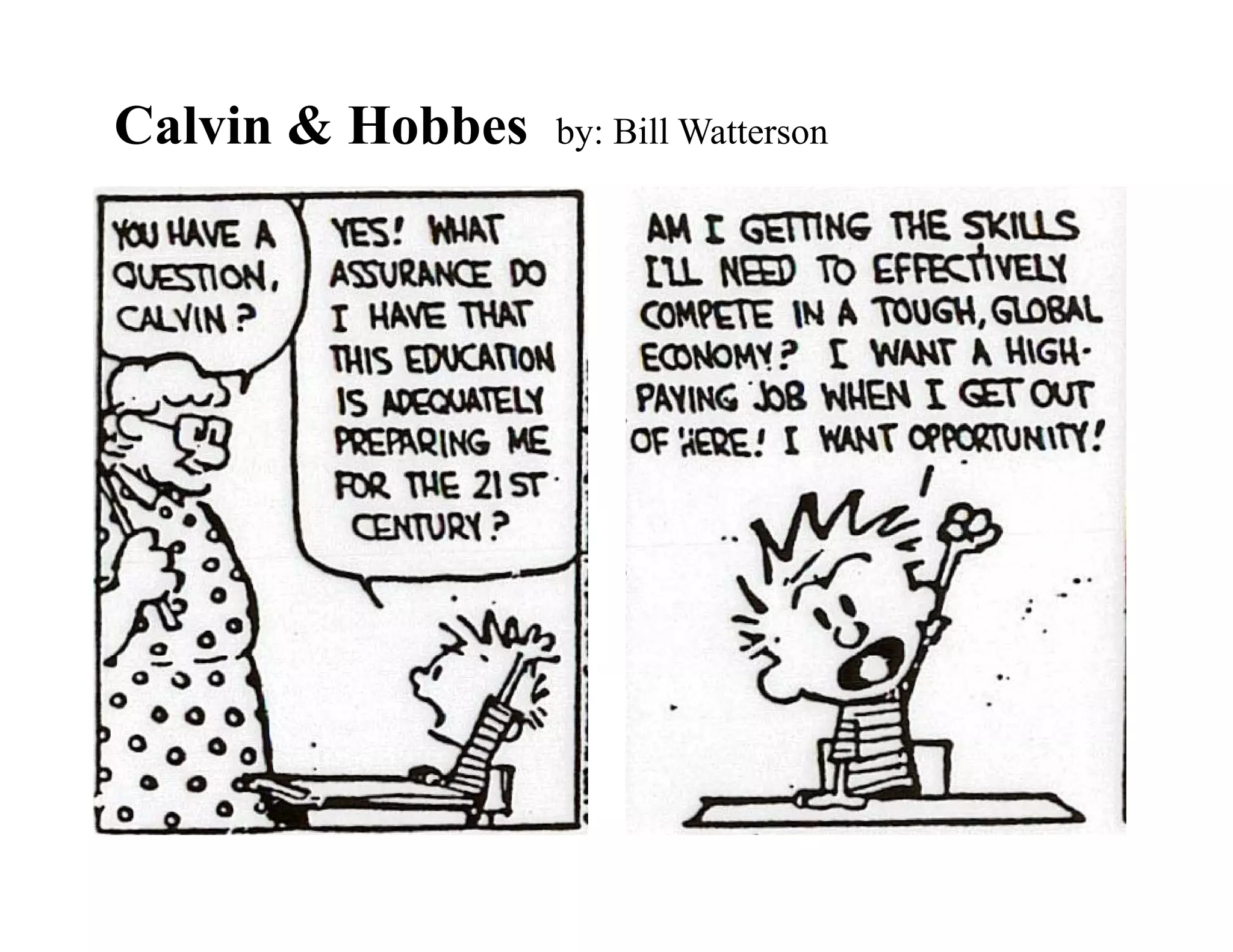 Calvin & Hobbes   by: Bill Watterson
 