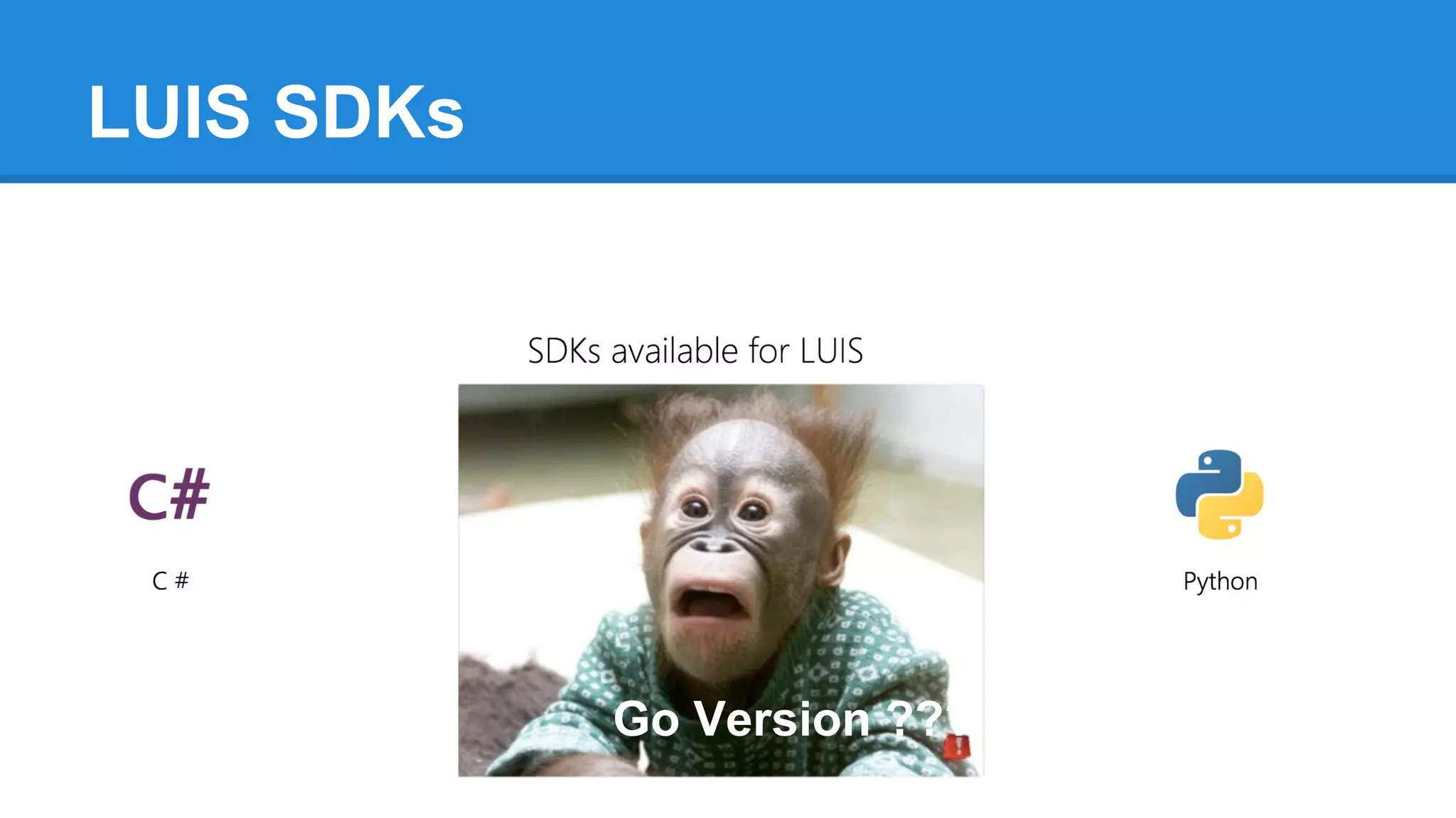 LUIS SDKs
Go Version ???
 