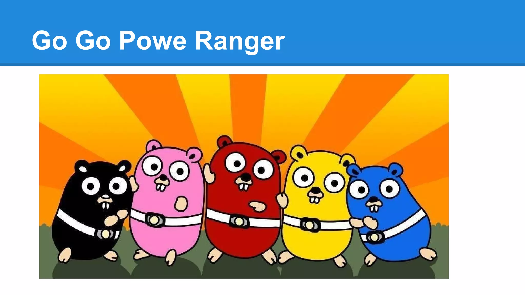 Go Go Powe Ranger
 