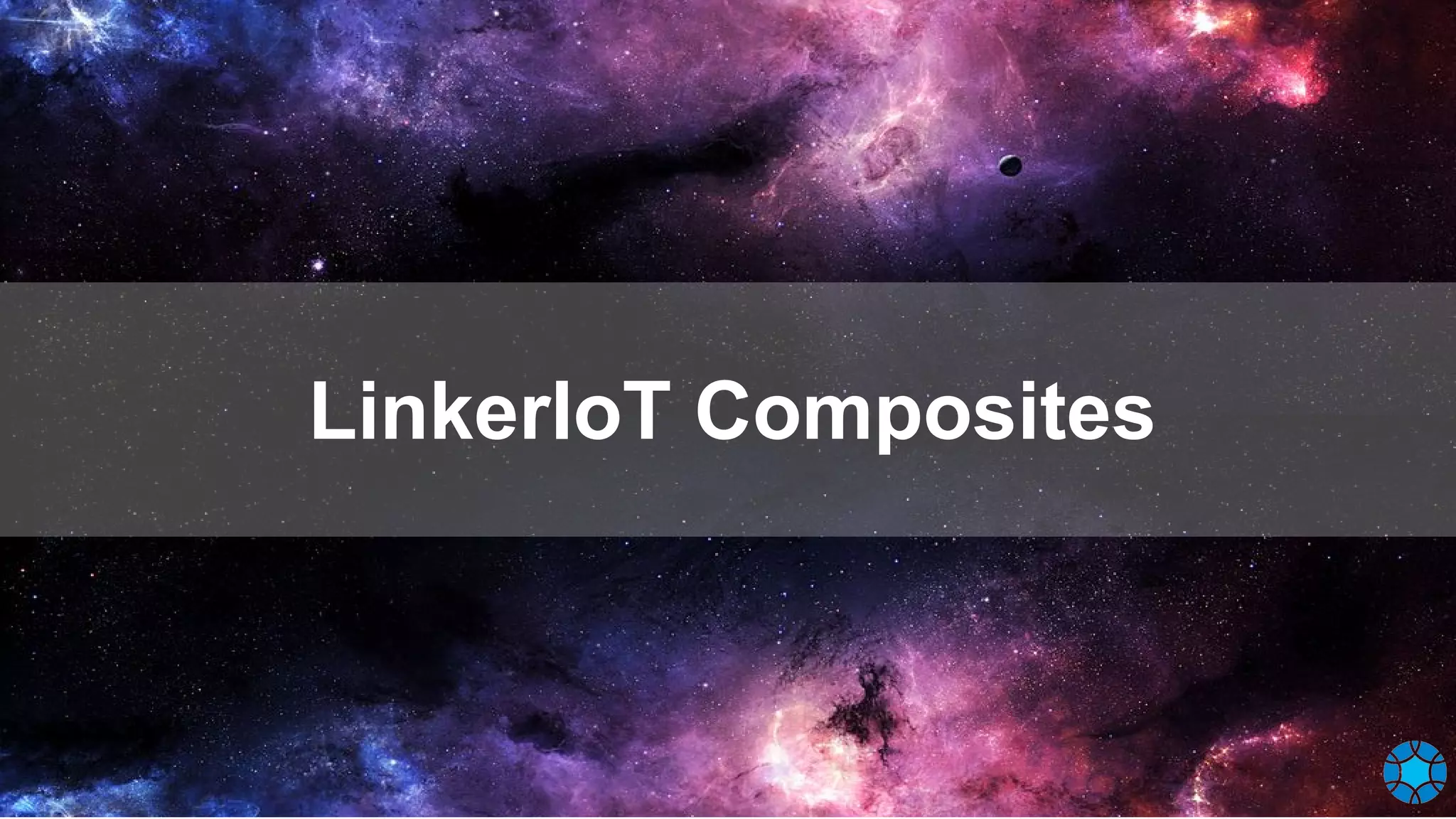LinkerIoT Composites
 