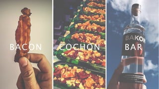 BACON COCHON BAR
 